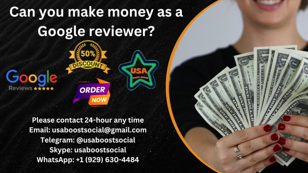 Can you make money as a Google reviewer