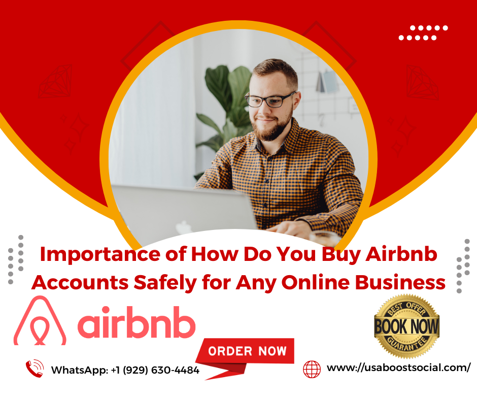 Importance of How Do You Buy Airbnb Accounts Safely for Any Online Business